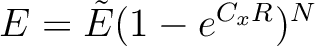 $E=\tilde{E}(1-e^{C_x R})^N$