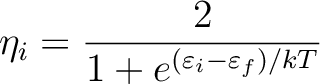 \begin{displaymath}
\eta_i={{2}\over{1+e^{(\varepsilon_i-\varepsilon_f)/kT}}}
\end{displaymath}