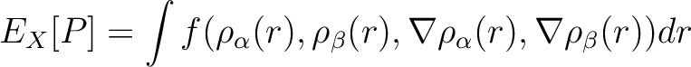 \begin{displaymath}
E_X[P] = \int f(\rho_{\alpha}(r), \rho_{\beta}(r), \nabla \rho_{\alpha}(r), \nabla \rho_{\beta}(r)) dr
\end{displaymath}